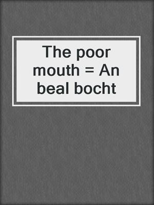 The poor mouth = An beal bocht