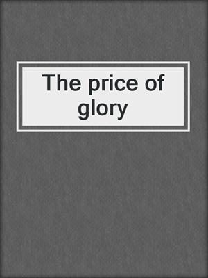 The price of glory
