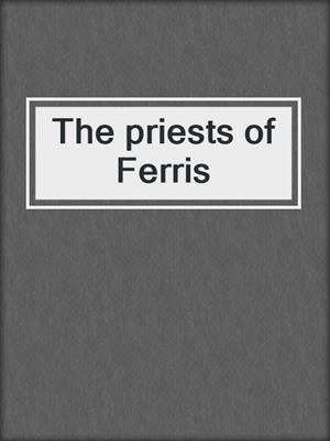 The priests of Ferris
