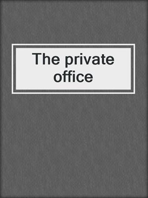 The private office