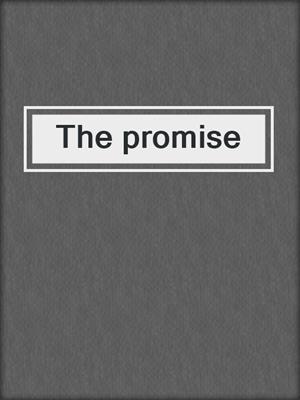 The promise