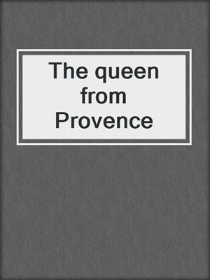 The queen from Provence