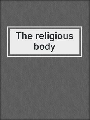 The religious body
