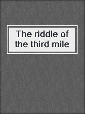 The riddle of the third mile