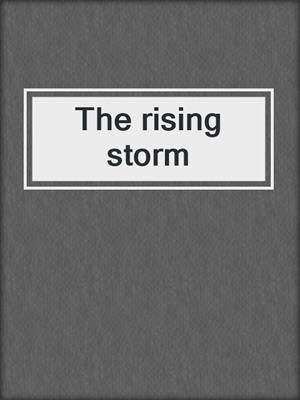 The rising storm