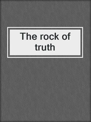The rock of truth