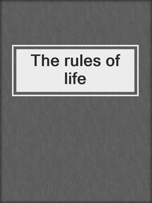 The rules of life