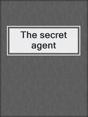 The secret agent