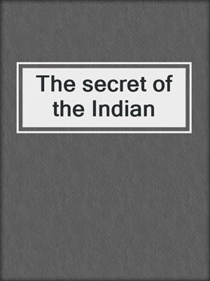 The secret of the Indian