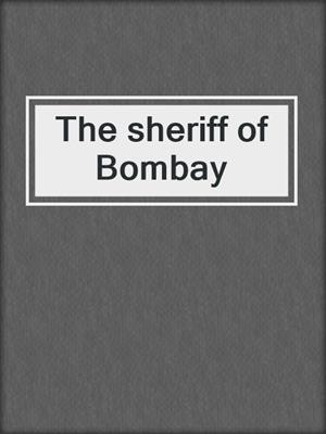 The sheriff of Bombay