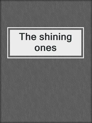 The shining ones