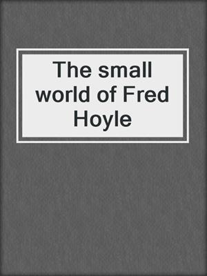 The small world of Fred Hoyle
