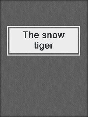 The snow tiger