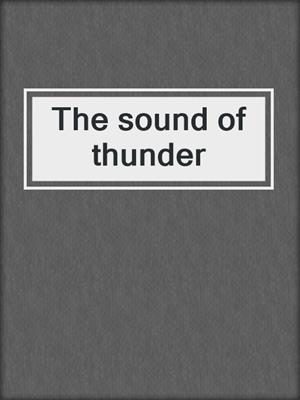 The sound of thunder