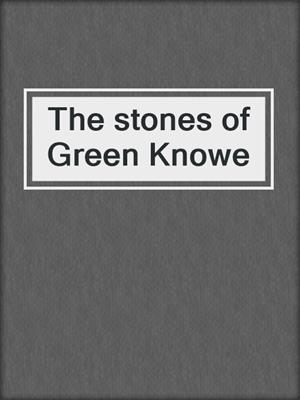 The stones of Green Knowe
