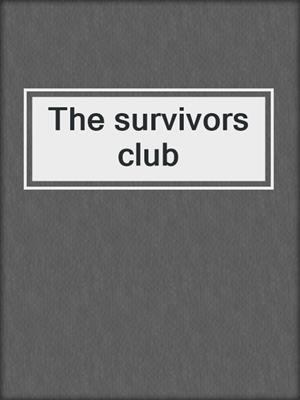The survivors club