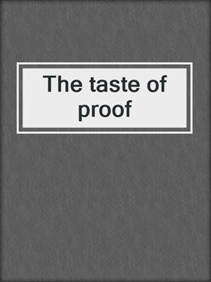 The taste of proof