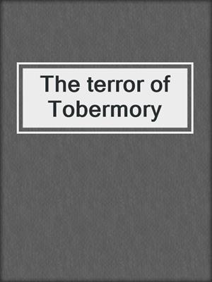 The terror of Tobermory