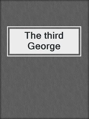 The third George