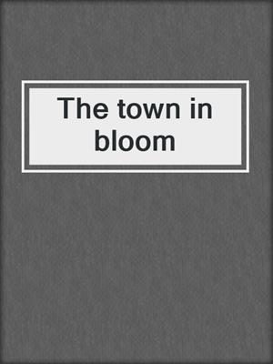 The town in bloom