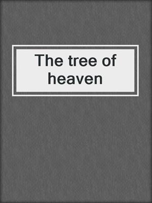 The tree of heaven