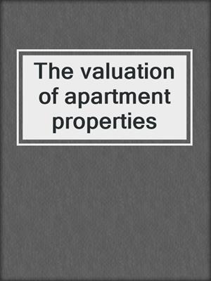 The valuation of apartment properties