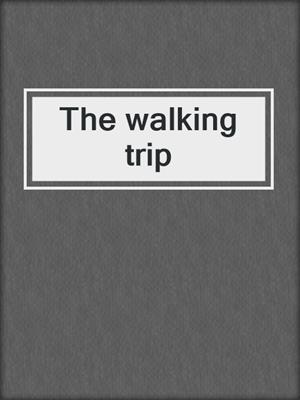 The walking trip