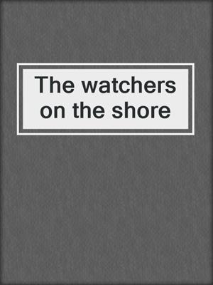 The watchers on the shore