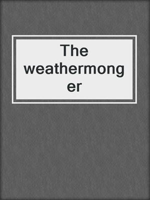 The weathermonger