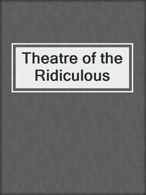 Theatre of the Ridiculous