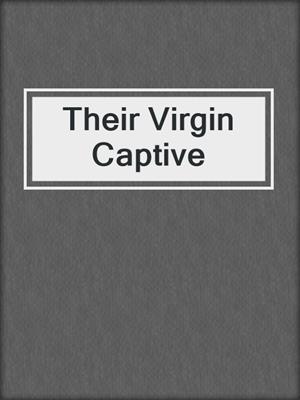 cover image of Their Virgin Captive