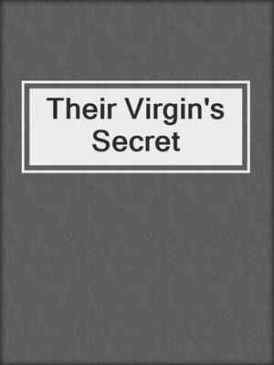 cover image of Their Virgin's Secret