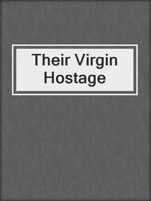 cover image of Their Virgin Hostage