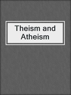 Theism and Atheism