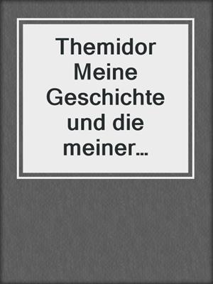 cover image of Themidor Meine Geschichte und die meiner Geliebten