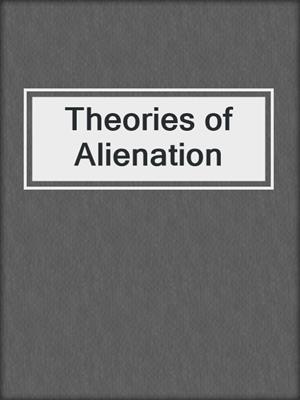 Theories of Alienation