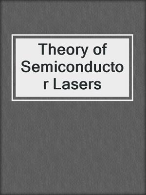 Theory of Semiconductor Lasers