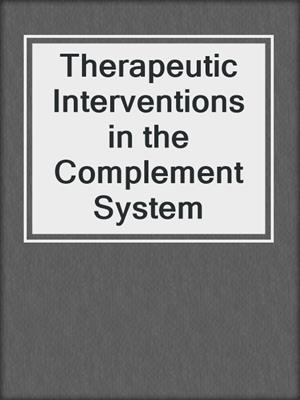 Therapeutic Interventions in the Complement System