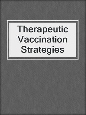 Therapeutic Vaccination Strategies