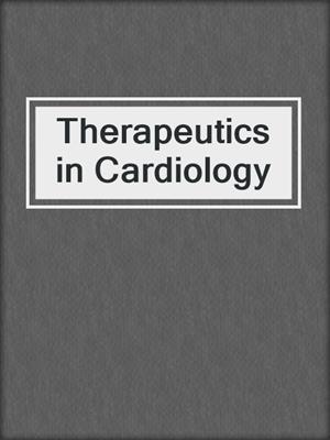 Therapeutics in Cardiology