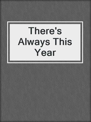 cover image of There's Always This Year