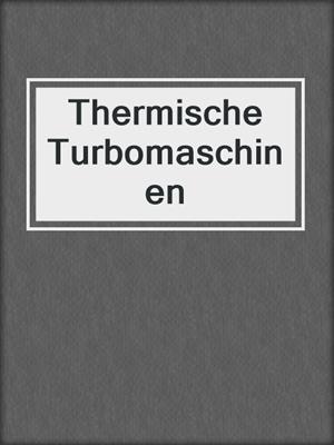 Thermische Turbomaschinen