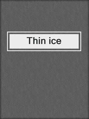 Thin ice