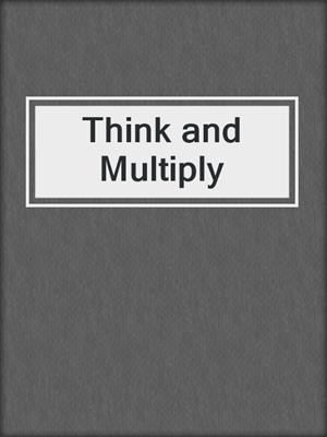 cover image of Think and Multiply
