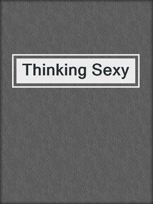 cover image of Thinking Sexy
