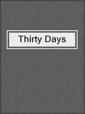 cover image of Thirty Days
