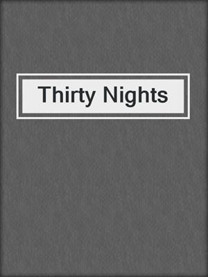 Thirty Nights