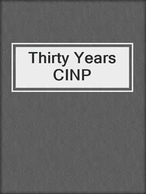 Thirty Years CINP