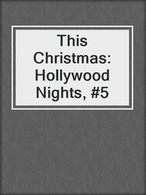 cover image of This Christmas: Hollywood Nights, #5