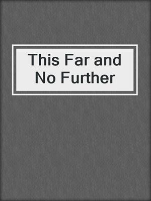 This Far and No Further